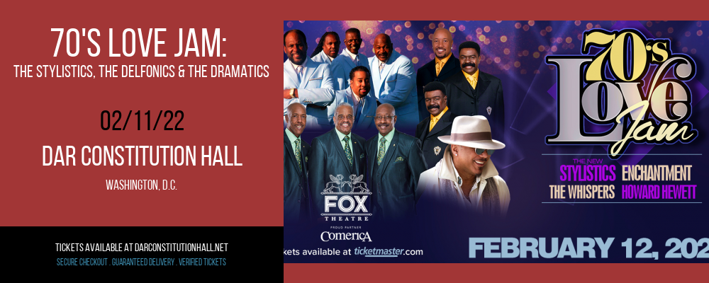 70's Love Jam: The Stylistics, The Delfonics & The Dramatics [CANCELLED] at DAR Constitution Hall